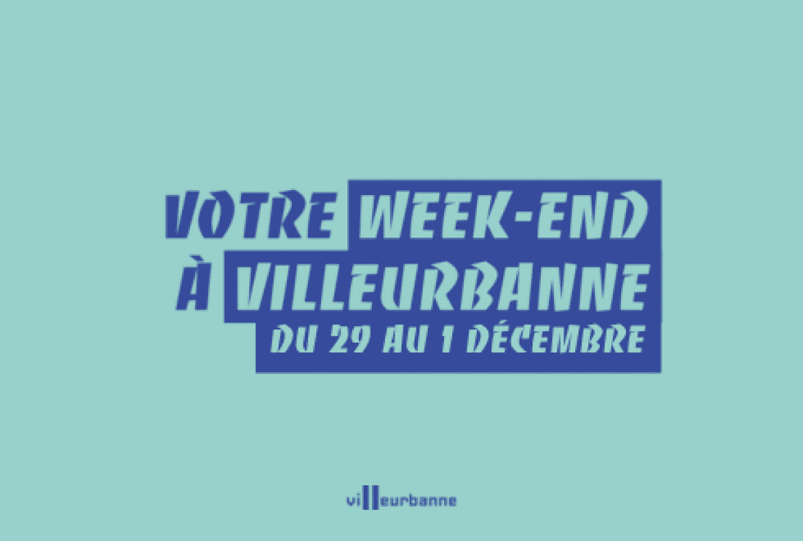 Que faire ce week-end à Villeurbanne ?